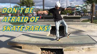 Are you scared of going to skate parks?
