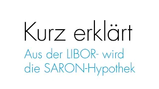 Kurz erklärt: Aus der LIBOR- wird die SARON-Hypothek