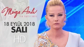 Müge Anlı İle Tatlı Sert 18 Eylül 2018 | Salı