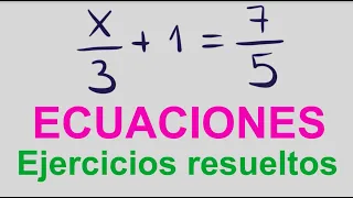Ecuaciones de primer grado con fracciones Ejercicios resueltos : x/3+1=7/5