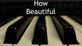 How Beautiful - piano instrumental cover with lyrics