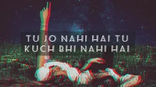 Tu jo nahi hai tu kuch bhi nahi hai (Film/movie: wo lamhe) Glenn john Tseries.. sad song