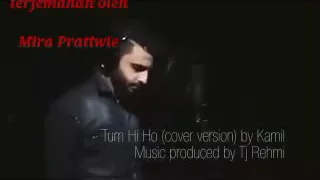 Tum hi ho Kamil munir bahasa indonesia