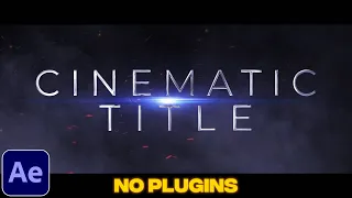 Cinematic Trailer Title Animation Tutorial in After Effects | No Plugins