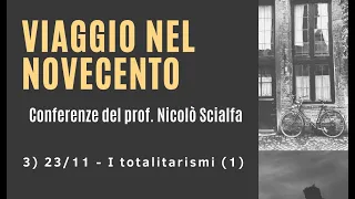 3a Conferenza del Prof. Nicolò Scialfa: I Totalitarismi (1° incontro) -  Viaggio nel Novecento