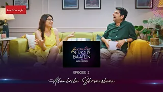 Episode 2 | Fursat Mein Serious Baatein with Varun Grover | Alankrita Shrivastava