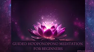 Guided Ho'oponopono Meditation for Beginners