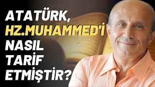 Atatürk, Hz.Muhammed'i Nasıl Tarif Etmiştir?