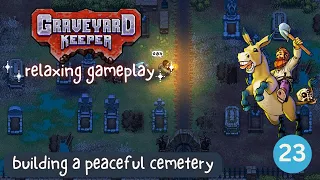 Graveyard Keeper Playthrough Part 23 - No Commentary