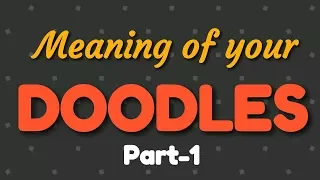 Meaning of your doodles. Psychology facts  Graphology