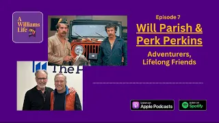 A Williams Life | Episode 7: Will Parish & Perk Perkins — Adventurers, Lifelong Friends