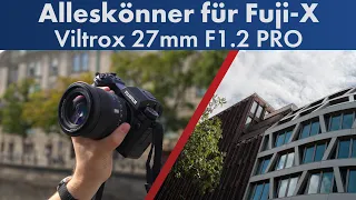 Das bisher beste Viltrox-Objektiv! | Viltrox 27 mm f/1.2 Pro für Fuji X im Test [Deutsch]