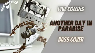 Phil Collins - Another Day In Paradise (Bass Cover + TAB (in description))