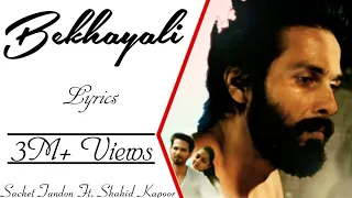 BEKHAYALI Full Song With Lyrics ▪ Kabir Singh ▪ Shahid Kapoor & Kiara Advani ▪ Sachet Tandon