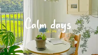 [Playlist] Just a playlist for calm days ; a playlist