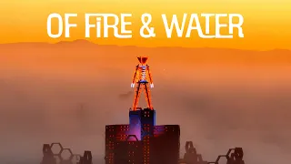 Of Fire And Water | Burning Man 2023
