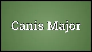 Canis Major Meaning