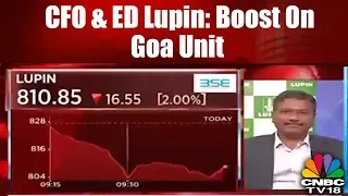 CFO & ED Lupin: Boost On Goa Unit | Bazaar Corporate Radar (Part 1)