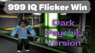 999 IQ FLICKER WIN! Dark Psychic Version| ROBLOX