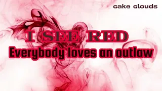 I SEE RED (Lyrics video) - Everybody loves an outlaw