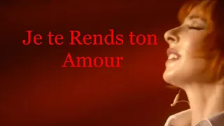 Je te Rends ton Amour -  Mylène Farmer (Paroles)