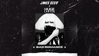 LADY GAGA - BAD ROMANCE (JAMES SCOTT X HUGE CARTER REMIX)