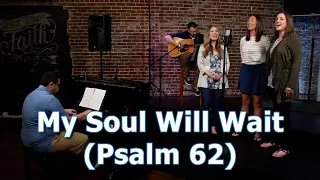 My Soul Will Wait (Psalm 62)