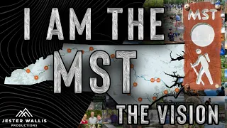 I Am The MST - The Vision: A Mountains to Sea Trail Documentary