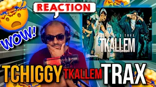 REACTION 🇲🇦❤️🇹🇳Tchiggy x Trax - Tkallem (Connecté 2) TOP TOP 🤯🤯🤯