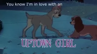 Uptown Girl - Lady And The Tramp