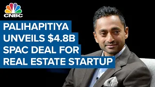 Chamath Palihapitiya unveils $4.8 billion SPAC deal for real estate startup Opendoor