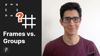 Frames vs. Groups in Figma – Why I Never Use Groups