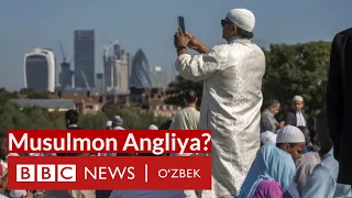 Англияда мусулмон кўпайиб, насроний камаймоқда - Ислом дини ва дунё - BBC O'zbek Dunyo Yangiliklar