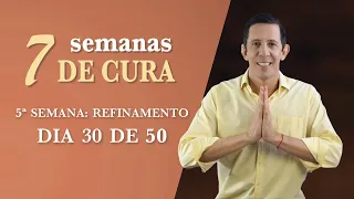 Uma oração para reforçar o Refinamento | Com Ian Mecler | 5a semana de Cura | #30de50