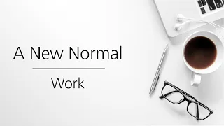 A New Normal | Episode 2: Work