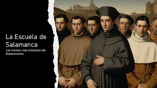 La Escuela de Salamanca. Las mentes más brillantes del Renacimiento.