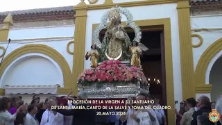 PROCESION DE LA VIRGEN A SU SANTUARIO DE SANTA MARIA.CANTO DE LA SALVE Y TOMA DEL CUADRO. 20 05 2024