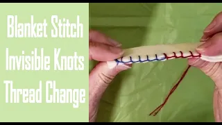 Blanket Stitch Tips and Tricks - Corners, Curves, Invisible Knots and Changing Threads