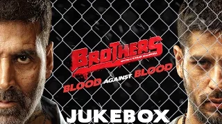 Brothers - Juke Box | Akshay Kumar | Sidharth Malhotra | Jacqueline Fernandez | Full Song Album