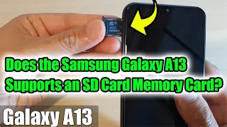 Does the Samsung Galaxy A13 Supports an SD Card Memory Card?