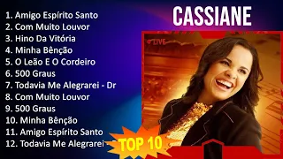 Cassiane 2023 - 10 Maiores Sucessos - Amigo Espírito Santo, Com Muito Louvor, Hino Da Vitória, M...