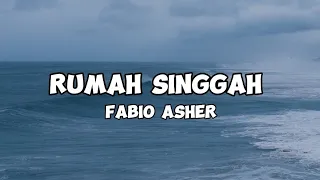 Fabio asher - RUMAH SINGGAH - (Lirik)