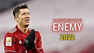 Lewandowski ▶ Imagine Dragons - Enemy ( Remix ) ● Skills & Goals 2022