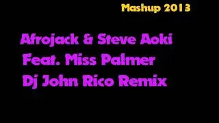 The drill & No beef Mashup 2013 Afrojack & Steve Aoki feat. Miss Palmer Dj john rico Remix