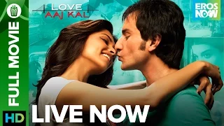 Love Aaj Kal | Full Movie LIVE on Eros Now | Saif Ali Khan & Deepika Padukone