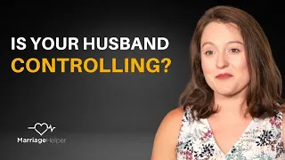 Married To A Controlling Husband - What To Do Next