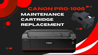 Canon Pro-1000 - Maintenance Cartridge Replacement