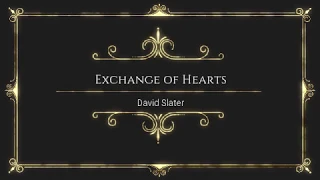 Exchange of Hearts by David Slater - With Lyrics by Online Song Hits OnlineSongHits #OnlineSongHits