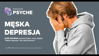 Męska depresja. "Mężczyźni tak uciekają od trudnych emocji" #psyche #podcast