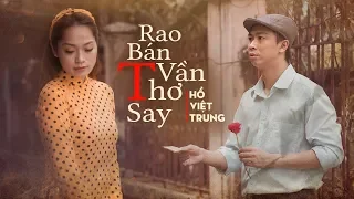 Rao Bán Vần Thơ Say | Hồ Việt Trung | Official MV